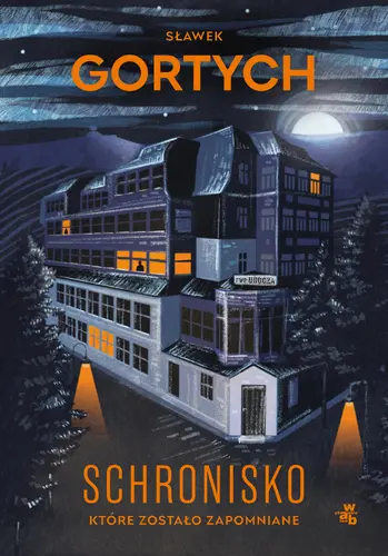 Okładka: Schronisko, które zostało zapomniane. Wydanie kolekcjonerskie