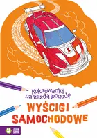 Okładka: Kolorowanki na każdą pogodę. Wyścigi samochodowe