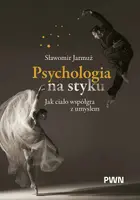 Okładka: Psychologia na styku. Jak ciało współgra z umysłem