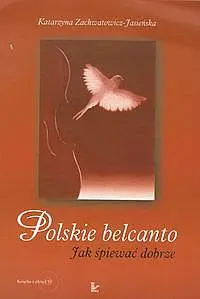Okładka: Polskie belcanto. Jak śpiewać dobrze