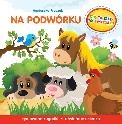 Okładka: Kto to taki? To zwierzaki! Na podwórku
