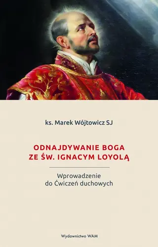 Okładka: Odnajdywanie Boga ze św. Ignacym Loyolą