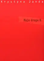 Okładka: Moja droga B,