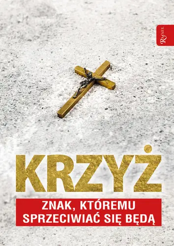 Okładka: Krzyż znak, którem sprzeciwiać się będą