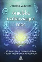 Okładka: Anielska uzdrawiająca moc