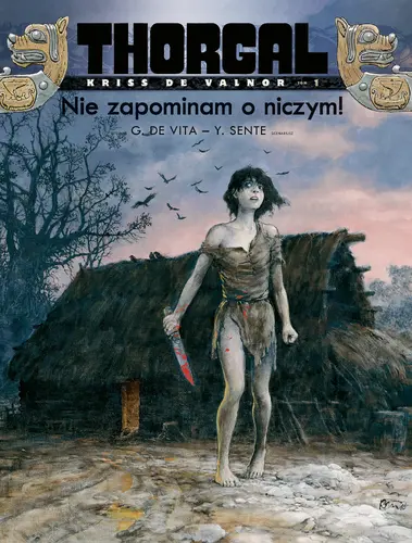 Okładka: Thorgal: Kriss de Valnor. Nie zapominam o niczym! Tom 1