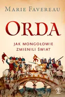 Okładka: Orda. Jak Mongołowie zmienili świat