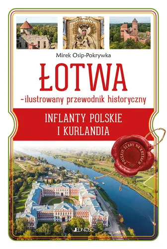 Okładka: ŁOTWA – ilustrowany przewodnik historyczny