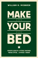 Okładka: Make Your Bed. Proste rzeczy, które zmienią twoje życie… a może i świat
