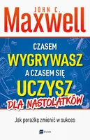 Okładka: Czasem wygrywasz, a czasem się uczysz. Dla nastolatków