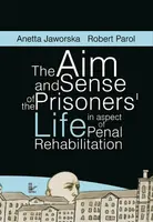 Okładka: The aim and sense of the prisoners’ life in aspect of penal rehabilitation