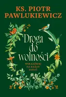 Okładka: Droga do wolności. Wskazówki na każdy dzień