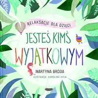 Okładka: Jesteś kimś wyjątkowym. Relaksacje dla dzieci