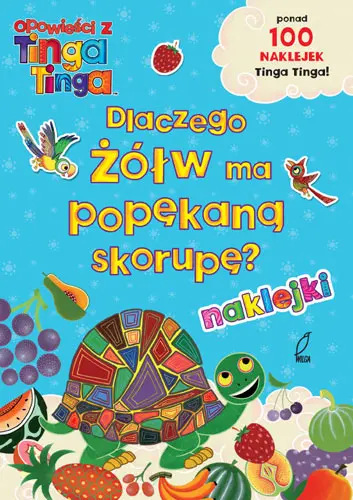 Okładka: Dlaczego Żółw ma popękaną skorupę?