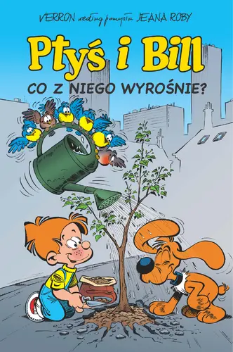 Okładka: Ptyś i Bill. Co z niego wyrośnie? Tom 3