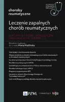 Okładka: Leczenie zapalnych chorób reumatycznych. Leki syntetyczne, biologiczne i innowacyjne terapie. Cz. I