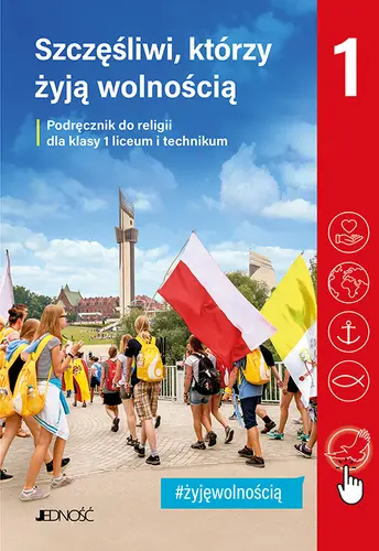 Okładka: Podręcznik do religii dla kl. 1 liceum i technikum pt. Szczęśliwi, którzy żyją wolnością