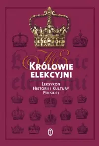 Okładka: Królowie elekcyjni. Leksykon biograficzny
