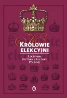 Okładka: Królowie elekcyjni. Leksykon biograficzny