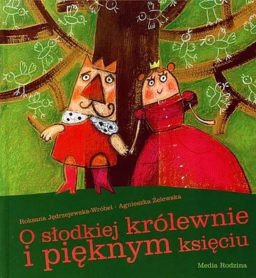Okładka: O słodkiej królewnie i pięknym księciu