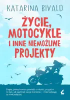 Okładka: Życie, motocykle i inne niemożliwe projekty