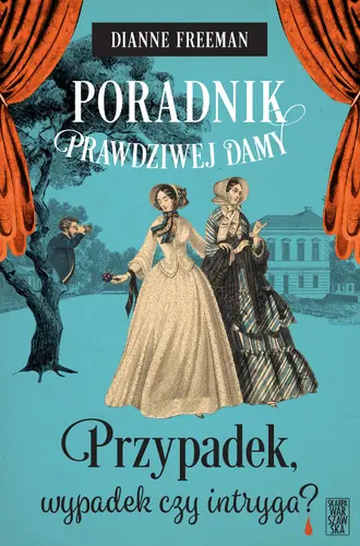 Okładka: Poradnik prawdziwej damy. Przypadek, wypadek czy intryga?