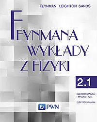 Okładka: Feynmana wykłady z fizyki. Tom 2. Część 1 Elektryczność i magnetyzm Elektrodynamika