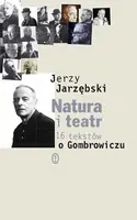 Okładka: Natura i teatr. 16 tekstów o Gombrowiczu.