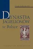 Okładka: Dynastia Jagiellonów w Polsce