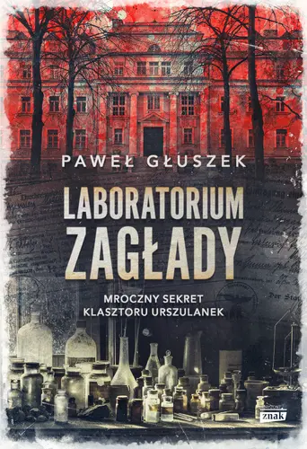 Okładka: Laboratorium zagłady. Mroczny sekret klasztoru urszulanek