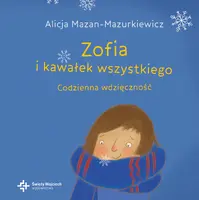 Okładka: Zofia i kawałek wszystkiego Codzienna wdzięczność