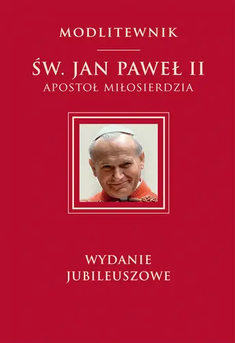 Okładka: Modlitewnik Św. Jan Paweł II Apostoł miłosierdzia