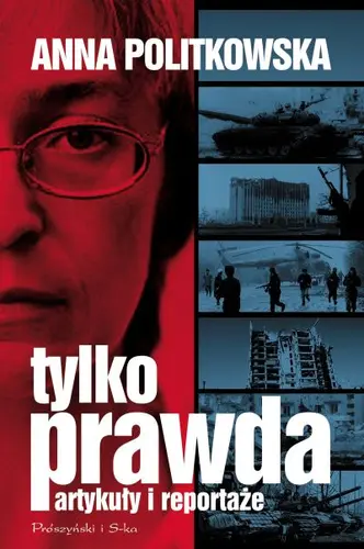 Okładka: Tylko prawda. Artykuły i reportaże