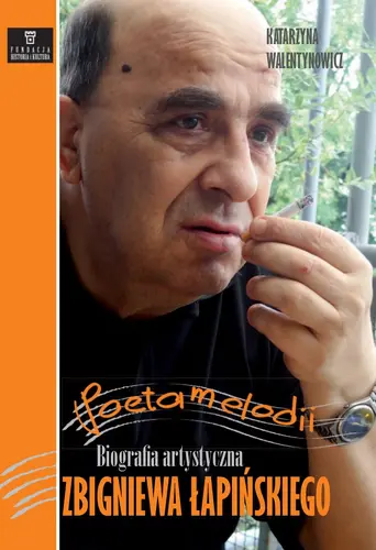 Okładka: Poeta melodii. Biografia artystyczna Zbigniewa Łapińskiego