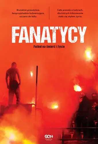 Okładka: Fanatycy. Futbol na śmierć i życie