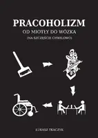Okładka: Pracoholizm. Od miotły do wózka (na szczęście chwilowo)