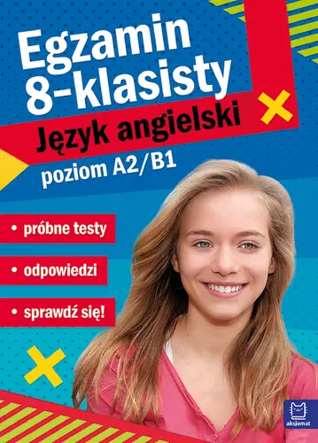 Okładka: Egzamin ósmoklasisty. Język angielski - próbne testy poziom A2/B1
