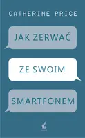 Okładka: Jak zerwać ze swoim smartfonem