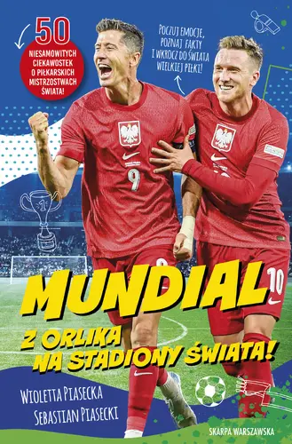 Okładka: Mundial. Z orlika na stadiony świata!