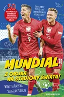 Okładka: Mundial. Z orlika na stadiony świata!
