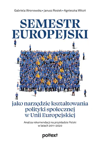 Okładka: Semestr europejski jako narzędzie kształtowania polityki społecznej w Unii Europejskiej