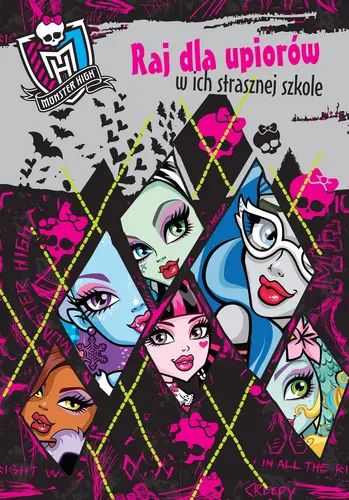 Okładka: Raj dla upiorów w ich strasznej szkole. Monster High.