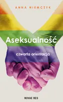 Okładka: Aseksualność. Czwarta orientacja