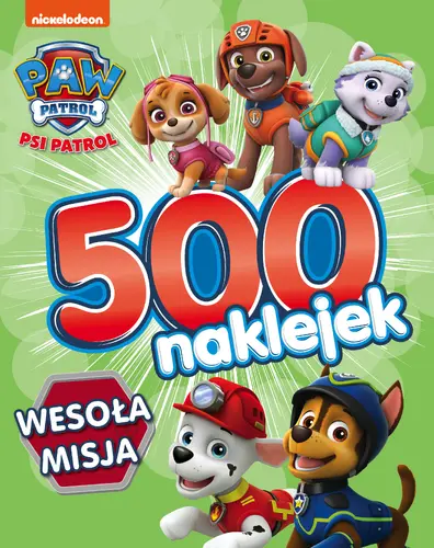 Okładka: Psi Patrol 500 naklejek Wesoła misja