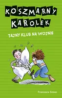 Okładka: Koszmarny Karolek. Tajny Klub na wojnie