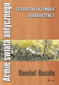 Okładka: Armie świata antycznego. Cesarstwo Rzymskie i barbarzyńcy