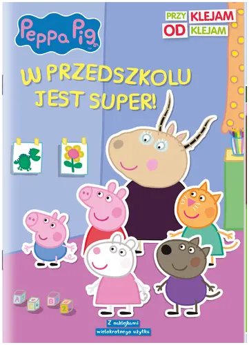 Okładka: Peppa Pig. Przyklejam Odklejam. W przedszkolu jest super!