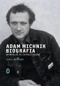 Okładka: Adam Michnik. Biografia