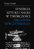 Okładka: Synergia sztuki i nauki w twórczości Zbigniewa Rybczyńskiego