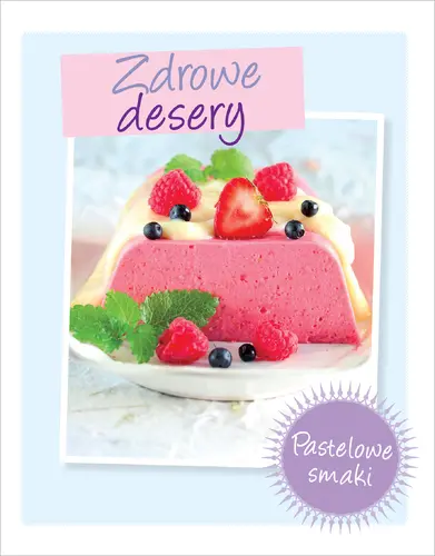 Okładka: Pastelowe Smaki. Zdrowe Desery